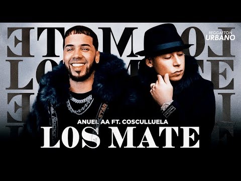 Los Mate - Anuel AA Ft. Cosculluela