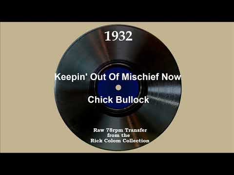 1932 Chick Bullock - Keepin’ Out Of Mischief Now