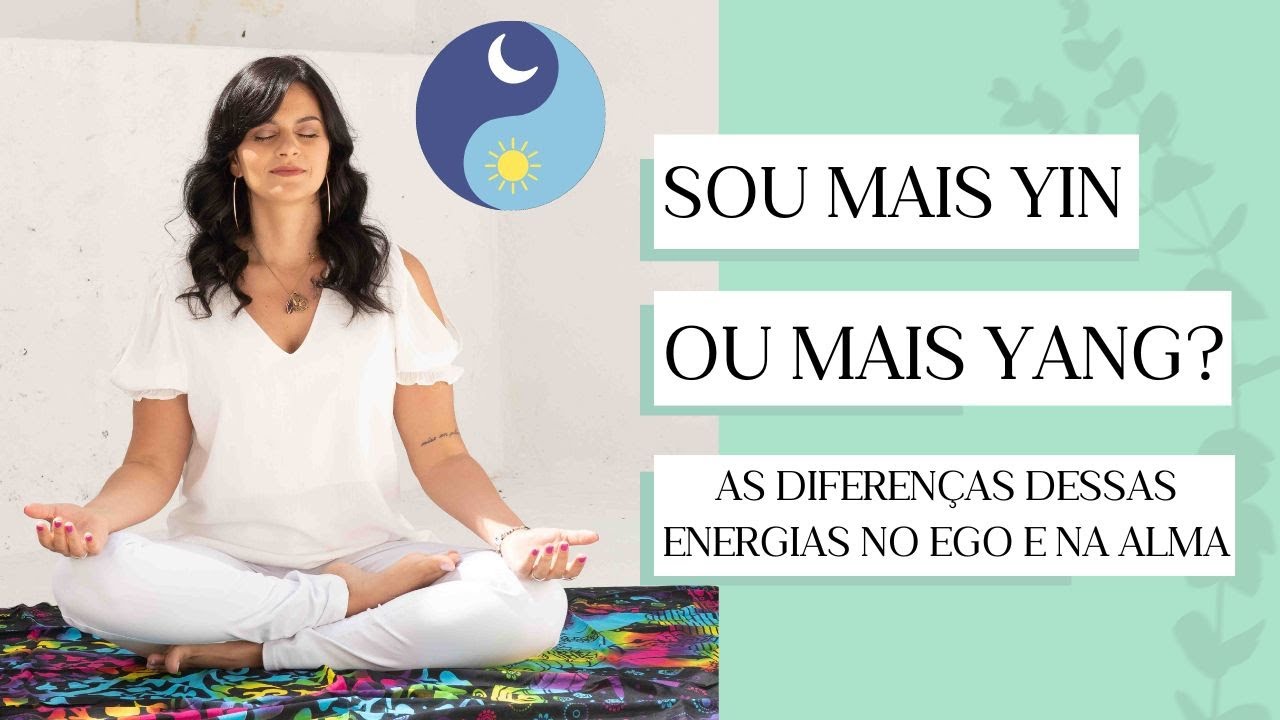 Entenda de vez as energias Yin-Yang dentro de vc! ☯️ O feminino e o masculino da alma e do ego!