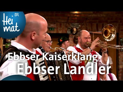 Ebbser Kaiserklang: Ebbser Landler | Wirtshausmusikanten | BR Heimat - die beste Volksmusik