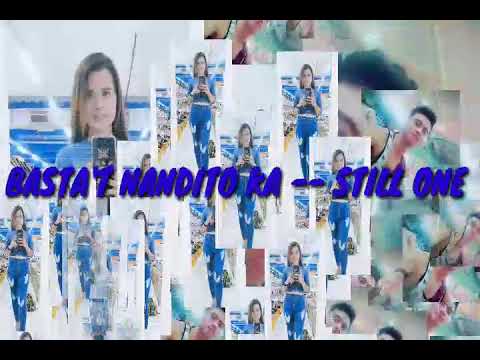 Basta't nandito ka still one