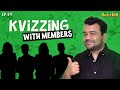 KVizzing with Members ep. 24 II Featuring Akshay, Munaf, Pavan, Siddhant