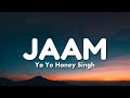 Jaam Song Lyrics The Casino Song Yo Yo Honey Singh