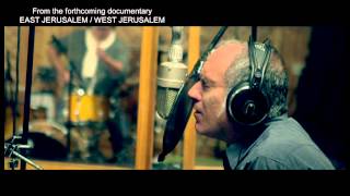 David Broza - East Jerusalem / West Jerusalem Movie - INDIEGOGO CAMPAIGN