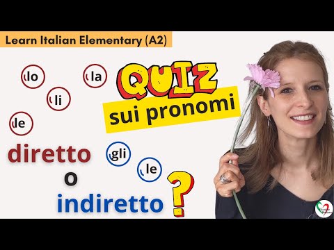 15. Learn Italian Elementary (A2)- Quiz sui pronomi: diretto o indiretto?