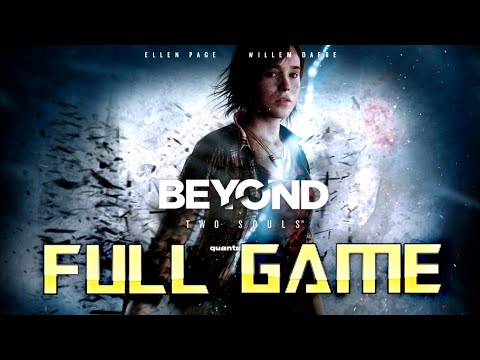 Beyond Two Souls | 4K Full Game Walkthrough | No Commentary