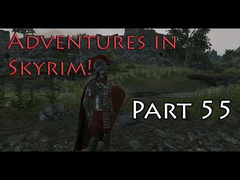 Adventures in Skyrim Lets Play!  Part 55 (We return to the cave of death)