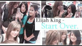 Elijah King - Start Over ♥.