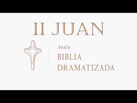 63 2 JUAN   AUDIO BIBLIA DRAMATIZADA   NUEVA TRADUCCIÓN VIVIENTE