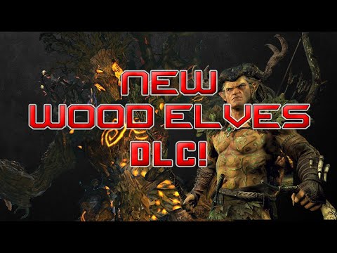 NEW WOOD ELVES DLC! Total War Warhammer 2 - Realm of the Wood Elves