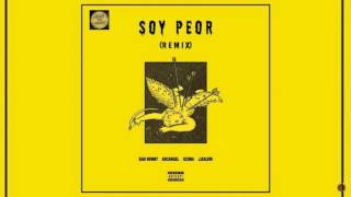 Soy Peor Remix   Bad Bunny Ft  Arcangel, Ozuna, J Balvin Official Audio