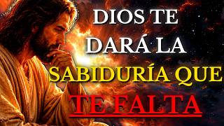 DIOS TE DICE HOY: DIOS TE DARÁ LA SABIDURIA QUE NECESITAS PARA SUPERAR TODO