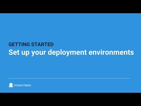 Set up your deployment environments
