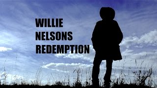 Willie Nelson's Redemption (**AWARD WINNING FILM**)