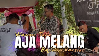 Download lagu AJA MELANG wawan tebe BAJIDORAN VERSION rangga kucay official live cilaja sindanglaya mp3