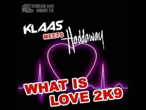 Klaas Meets Haddaway - What Is Love 2K9 (Klaas Impact Mix)