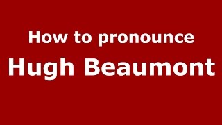 How to pronounce Hugh Beaumont