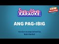 Ang Pag-Ibig by Rob Deniel (Karaoke Version)