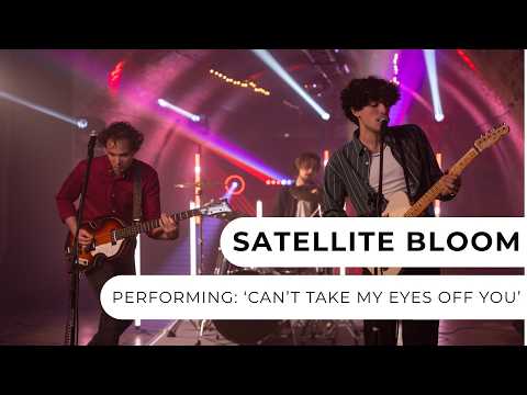 Satellite Bloom - Can't Take My Eyes Off You