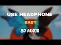 Clean Bandit Baby Feat Marina Luis Fonsi 8D AUDIO