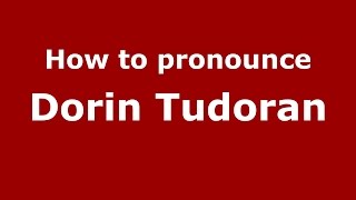 How to pronounce Dorin Tudoran