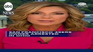 San Francisco 49ers owner arrested in Ohio