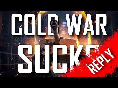 | Cold War Sucks - My Reply | World of Tanks Console |