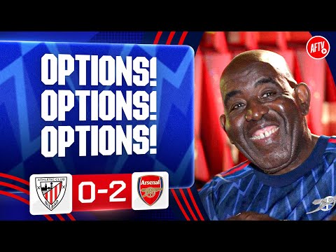 Options, Options, Options! (Robbie) | Athletic Club 0-2 Arsenal