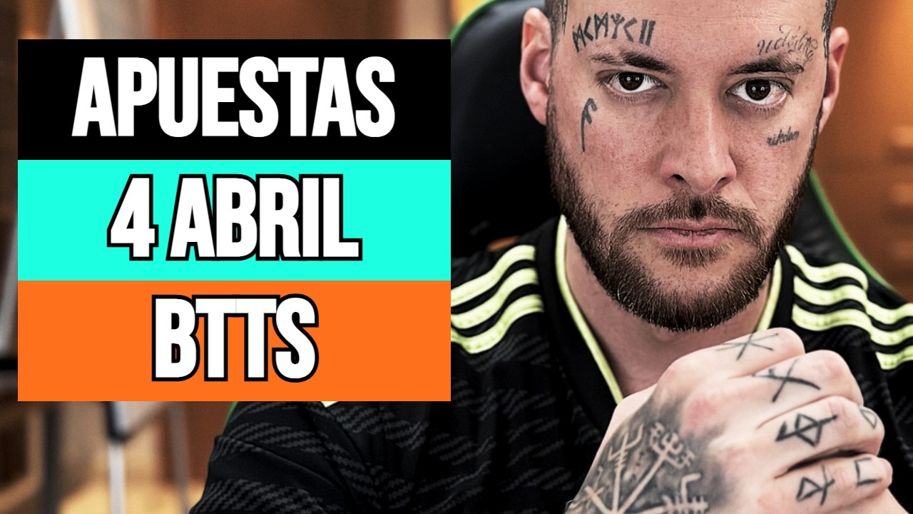 💰 APUESTAS de AMBOS MARCAN para el 4 de ABRIL - (Apuestas de FÚTBOL para el fin de semana)