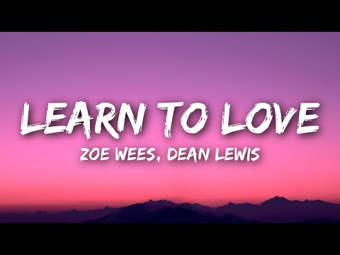 Zoe Wees, Dean Lewis - Learn To Love (Lyrics)