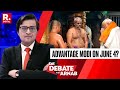 Is INDI Fearing Major Advantage For PM Modi On June 4? | The Debate With Arnab