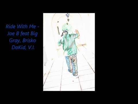 Ride With Me To Victory - Joe B feat Big Gray, Brisko DaKid, V.I. (Prod. by Vybe)