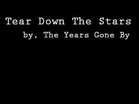 Tear Down The Stars by The Years Gone By