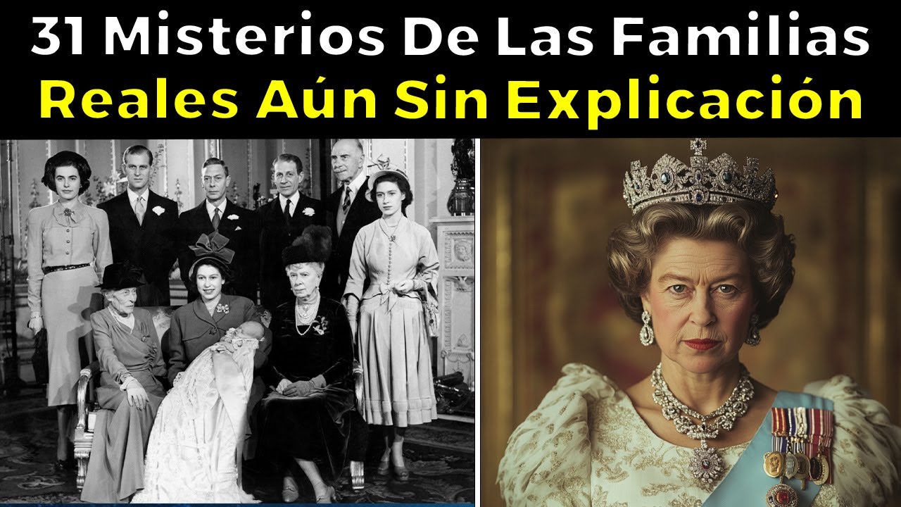 31 Misterios de las Familias Reales aún sin explicación