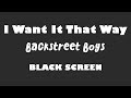 Backstreet Boys - I Want It That Way 10 Hour BLACK SCREEN Version
