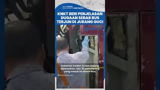 Fakta Dibalik Bus Terjun di Jurang Guci, Bukan Dimainkan Anak Kecil, Begini Penjelasan KNKT