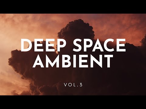 Deep Space Ambient Mix Vol.3 mixed by Warmth - music for study, sleep, relaxing