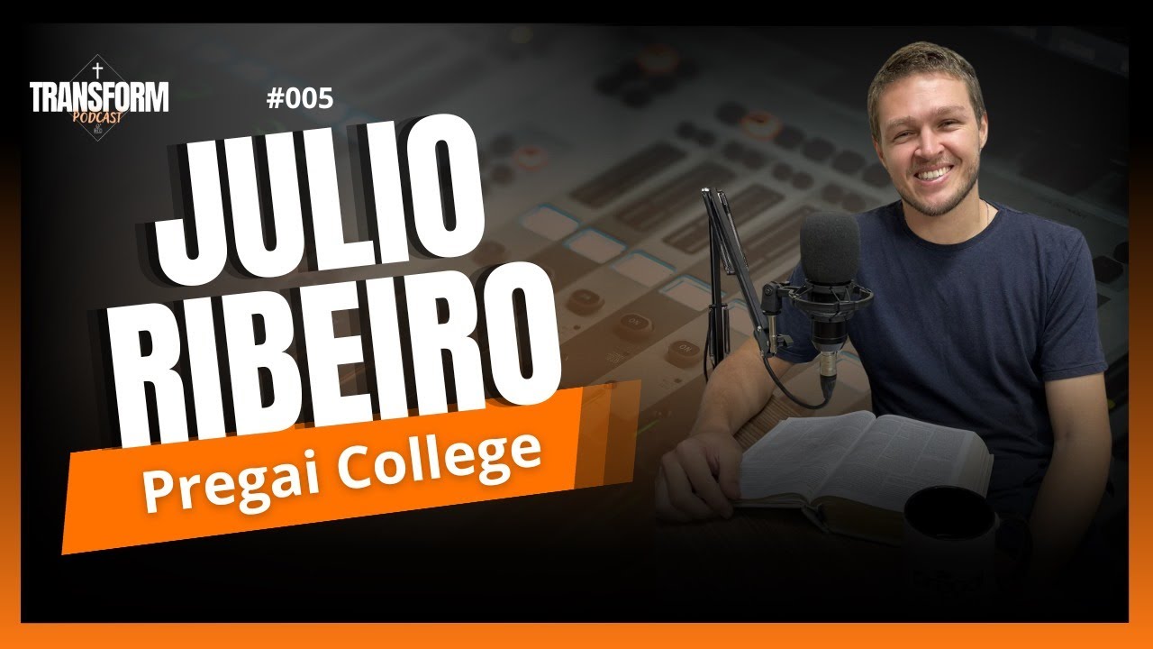 JULIO RIBEIRO | TRANSFORM PODCAST - EP #005
