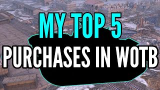 MY TOP 5 PURCHASES IN WOTB