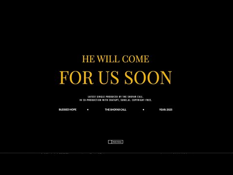 He Will Come for Us Soon – The Blessed Hope | Messianic Worship Anthem