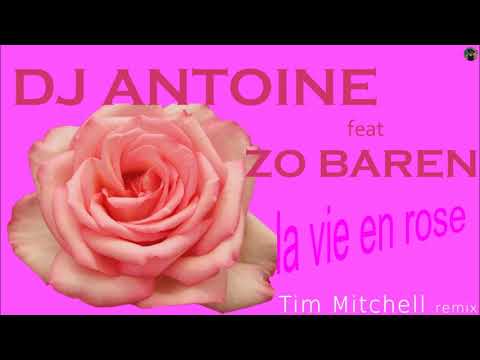 Dj Antoine feat Zo Baren - la vie en rose (Tim Mitchell remix)