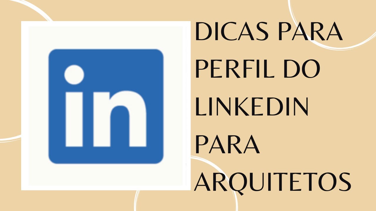DICAS DE PERFIL DE LINKEDIN PARA ARQUITETOS