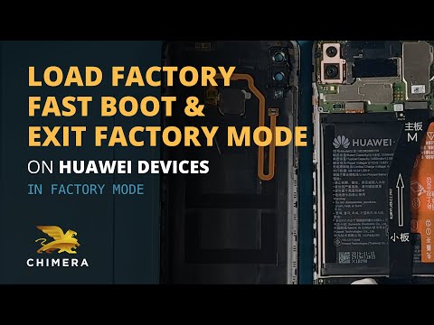 Huawei Load Factory FastBoot & Exit Factory Mode with ChimeraTool