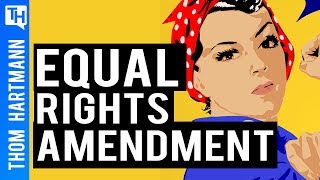 Equal Rights Amendment - Why We Still Need to Ratify the ERA
