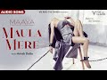 Maula Mere Audio Song Web Series Maaya Arnab Datta Vijay Vijawatt VBAndTheBand