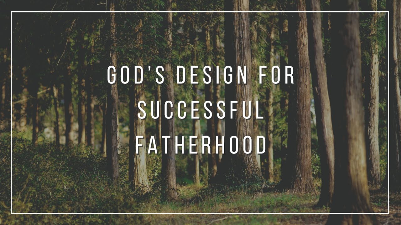 God's Design for Successful Fatherhood