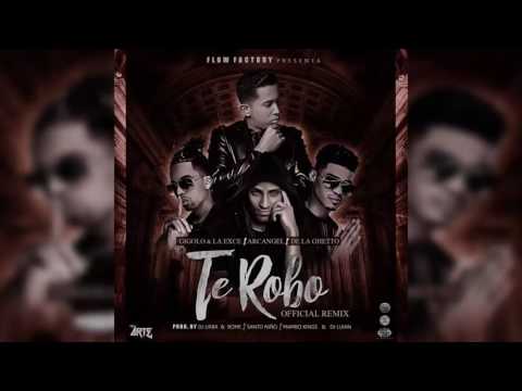 Te Robo - Arcangel & De La Ghetto Ft. Gigolo Y La Exce