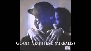 Chae Hawk - Good Time (Feat. Mikealis)