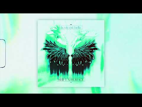 SHIFT X @itshorace - La Vie est Belle | Official Audio