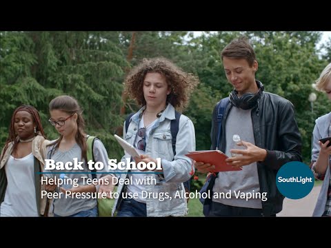Back to School: Helping Teens Deal with Peer Pressure to Use Drugs, Alcohol & Vaping | SouthLight
